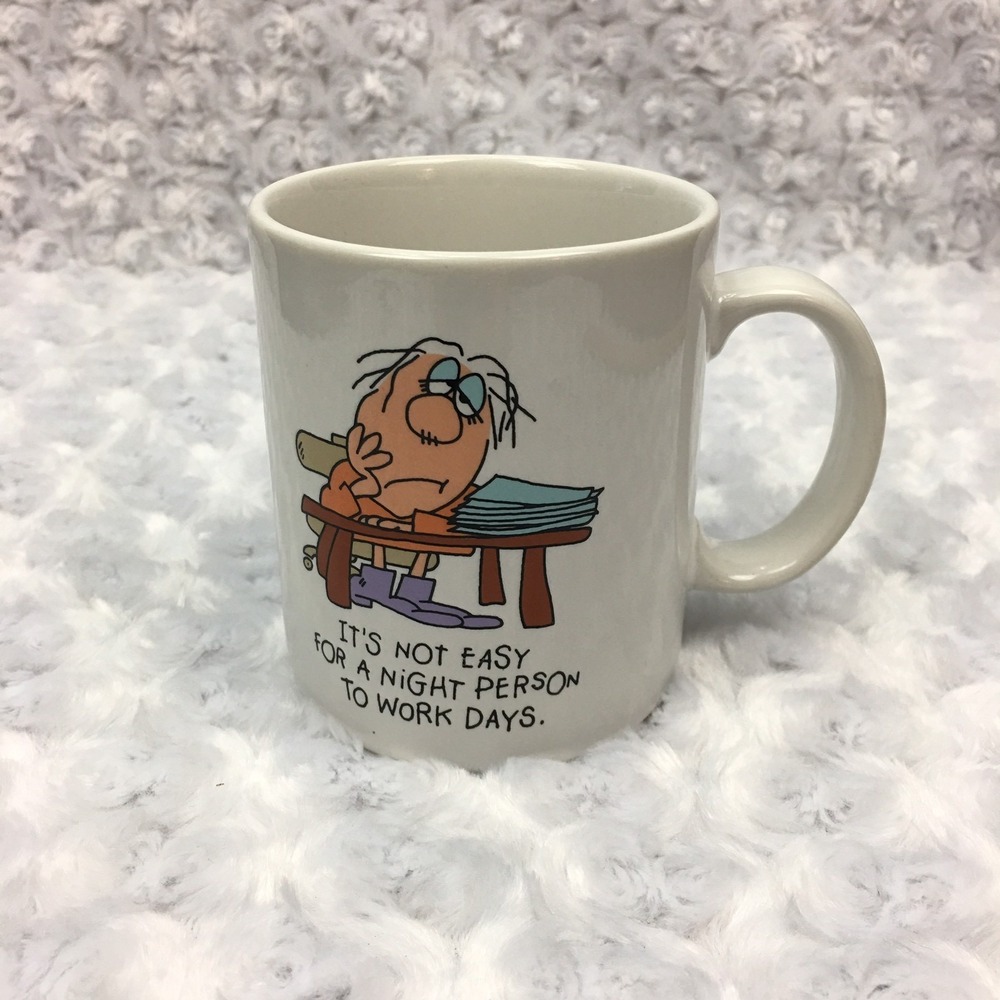 Night‎ Day Shift Work Quote Cartoon Joke Funny Coffee Mug Hallmark Vintage 1980s